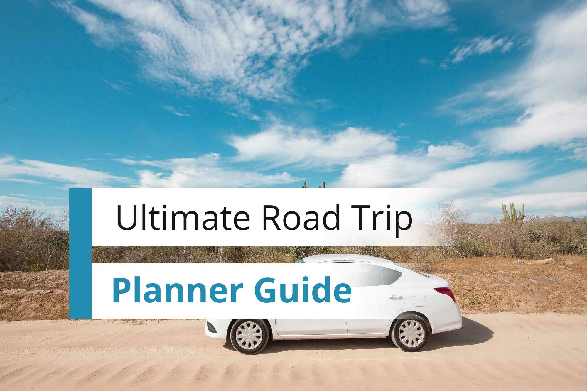 Ultimate Road Trip Planner Guide: How To Plan A Road Trip