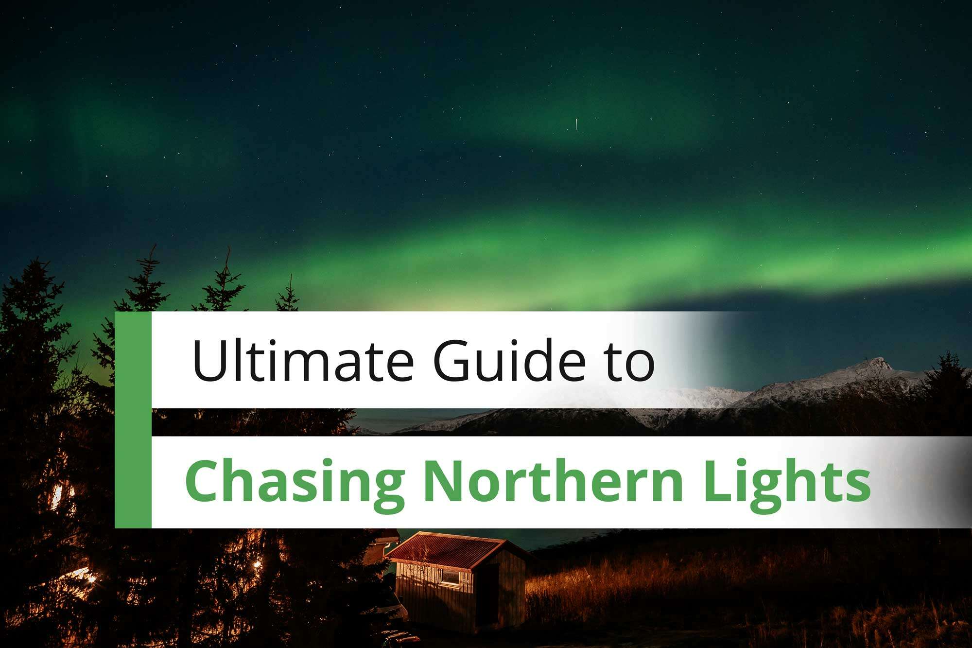 The ULTIMATE Guide To Chasing Northern Lights Or Aurora Borealis