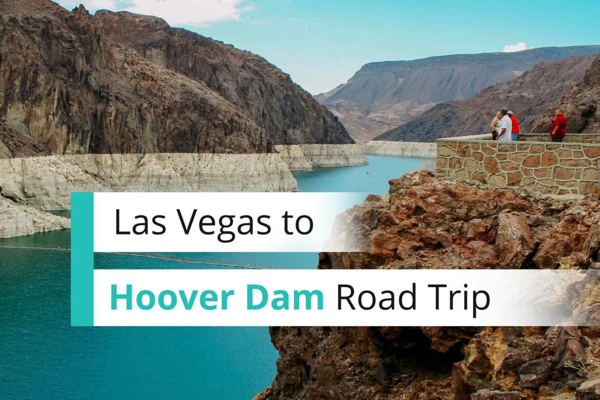 Las Vegas to Hoover Dam Road Trip